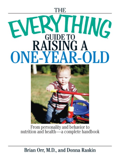 Title details for The Everything Guide To Raising A One-Year-Old by Brian Orr - Wait list